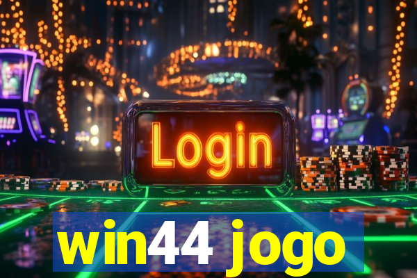 win44 jogo